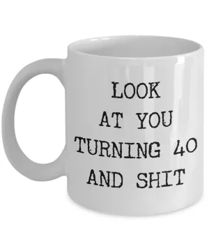 40th Birthday Gifts Funny Birthday Gift Ideas For Happy 40th Birthday Party Over the Hill Mug 40th Bday Gifts Birthday Gag Gifts Look at You Mug Coffee Cup