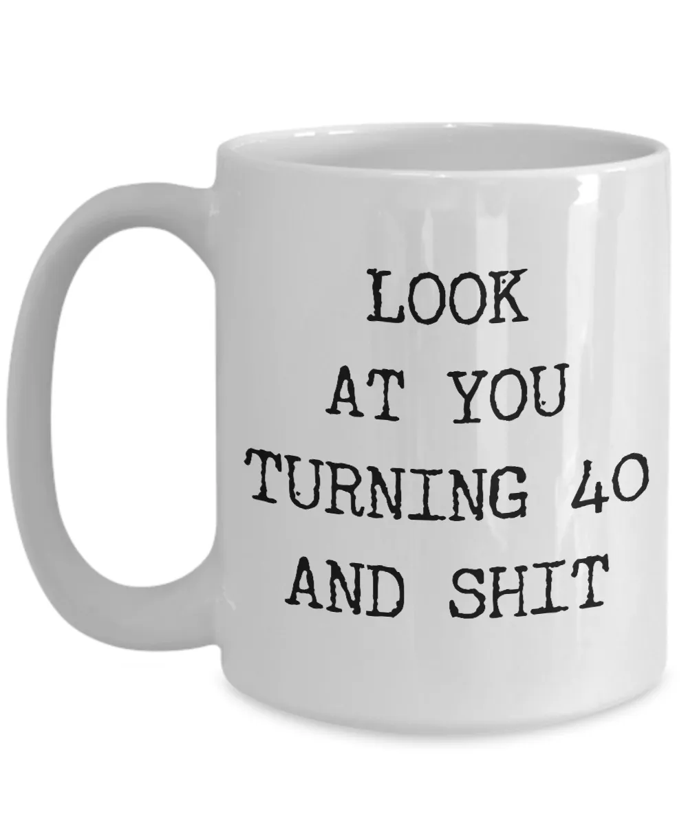 40th Birthday Gifts Funny Birthday Gift Ideas For Happy 40th Birthday Party Over the Hill Mug 40th Bday Gifts Birthday Gag Gifts Look at You Mug Coffee Cup