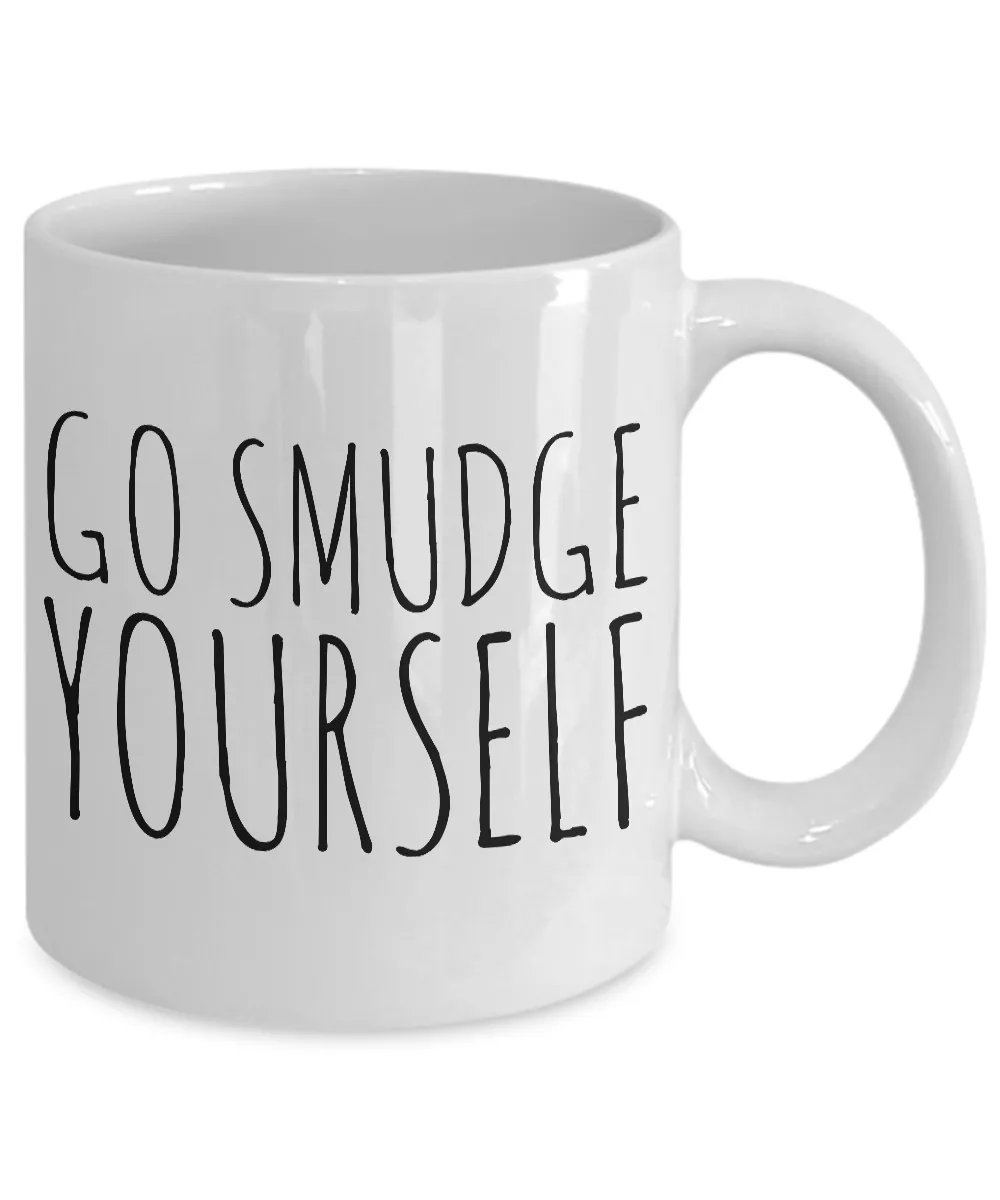 Go Smudge Yourself Mug Funny Ceramic Coffee Cup