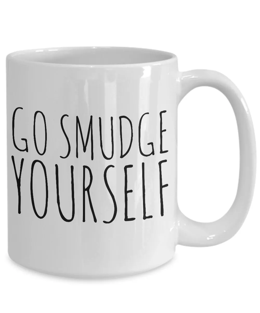 Go Smudge Yourself Mug Funny Ceramic Coffee Cup